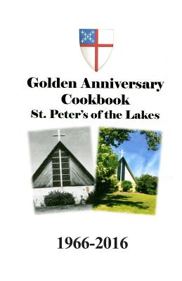 Golden Anniversary Cookbook: St. Peters of the Lake