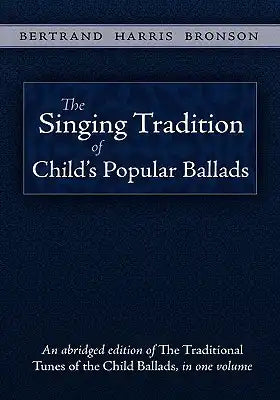 The Singing Tradition of Child's Popular Ballads