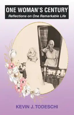 One Woman's Century: Reflections on One Remarkable Life
