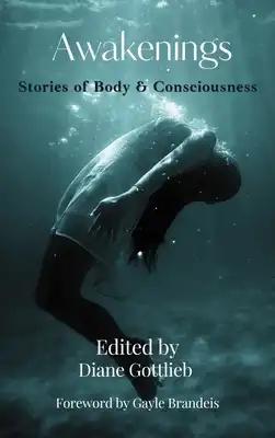 Awakenings: Stories of Body and Consciousness