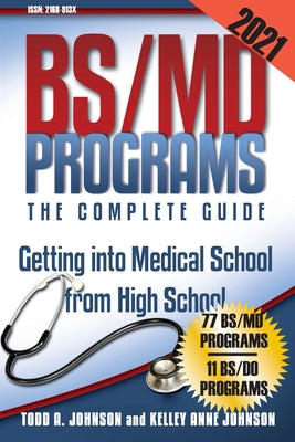 BS/MD Programs-The Complete Guide: Getting into Medical School from High School