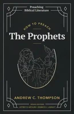 How to Preach the Prophets