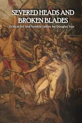 Severed Heads and Broken Blades