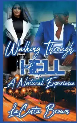 Walking Through Hell: A Natural Experience