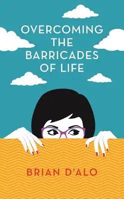 Overcoming the Barricades of Life