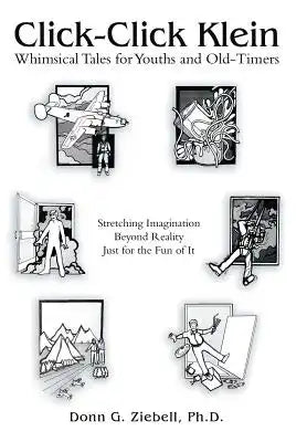 Click-Click Klein: Whimsical Tales for Youths and Old-Timers