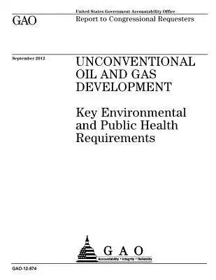 Unconventional oil and gas development: key environmental and public health requirements: report to congressional requesters.