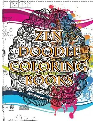 Zendoodle Coloring Books: Uplifting Inspirations Stress Reliever Created for Relaxation as well as creative expresstion Coloring Books Doodle Design