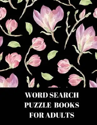 Word Search Puzzles Books For Adults: Word Games 100 Puzzles Game Fun Word Finds Books