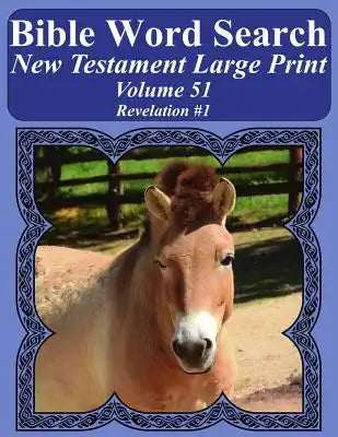 Bible Word Search New Testament Large Print Volume 51: Revelation #1
