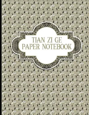 Tian Zi Ge Paper Notebook: Chinese Writing Pad, Exercise Book For Writing Chinese Characters, 8.5" x 11", 200 Pages
