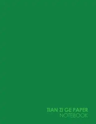 Tian Zi Ge Paper Notebook: Chinese Writing Pad, Exercise Book For Writing Chinese Characters - Plain Green Cover