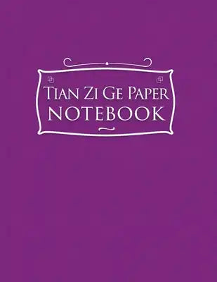 Tian Zi Ge Paper Notebook: Chinese Writing Practice Book For Children, Practice Pages - Purple Cover