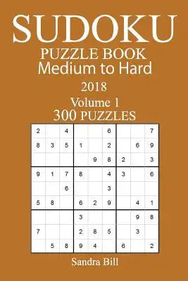300 Medium to Hard Sudoku Puzzle Book - 2018