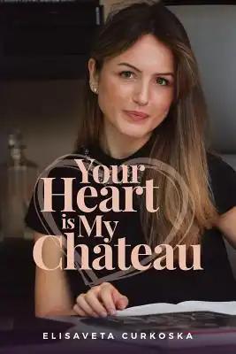 Your Heart Is My Chateau