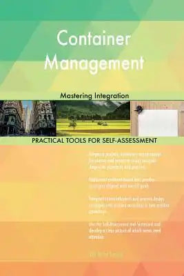 Container Management: Mastering Integration