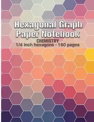 Hexagonal Graph Paper Notebook: Chemistry: Large Size 8.5x11" 160Pages 1/4inch Hexagons Graph Paper It's easy to use & perfect bound.