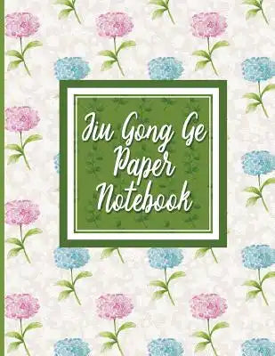 Jiu Gong Ge Paper Notebook: Chinese Writing Practice Book, Traditional Chinese Writing - Hydrangea Flower Cover
