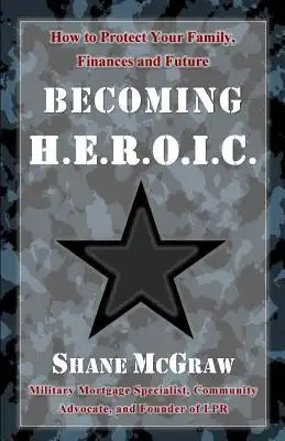 Becoming H.E.R.O.I.C: How to Protect Your Family, Finances, and Future