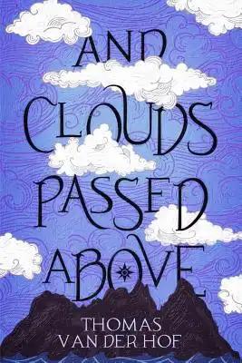 And Clouds Passed Above