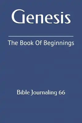 Genesis: The Book Of Beginnings
