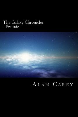 The Galaxy Chronicles: The First Chronicle - Prelude