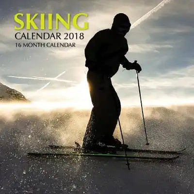 Skiing Calendar 2018: 16 Month Calendar