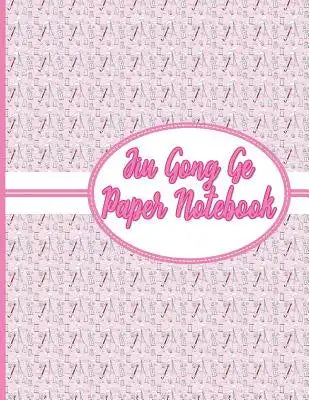 Jiu Gong Ge Paper Notebook: Chinese Writing Book, Nine-Palace Practice Paper Notebook, 8.5" x 11", 200 Pages