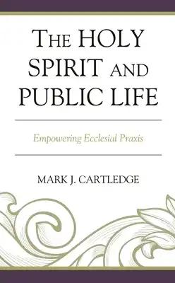 Holy Spirit and Public Life: Empowering Ecclesial Praxis