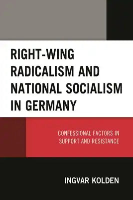 Right-Wing Radicalism and National Socialism in Germany: Confessional Factors in Support and Resistance