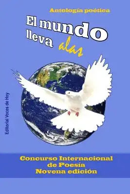 El mundo lleva alas 2017: Antología poética
