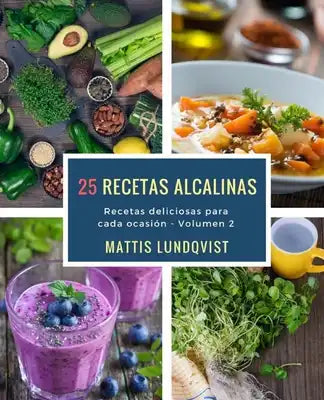25 recetas alcalinas: Recetas deliciosas para cada ocasión