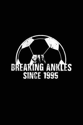 Breaking Ankles Since 1995: Soccer Player Notebooks