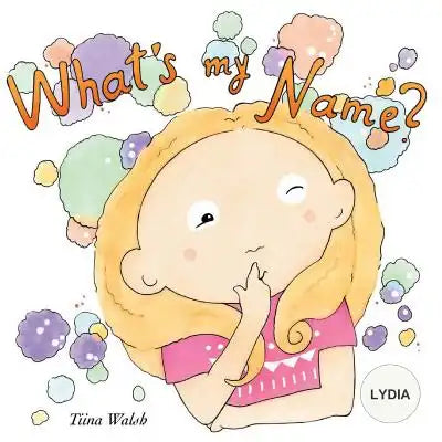 What's my name? LYDIA