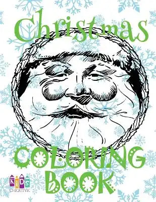 ❄ Christmas Coloring Book Boys & Girls ❄ Coloring Book 5 Year Old ❄ (Coloring Book Kids Jumbo): ❄ Coloring Book Geek Boys