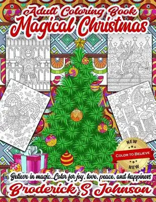 Magical Christmas Adult Coloring Book: Believe in Magic...Color For Joy, Love, Peace, and Happiness