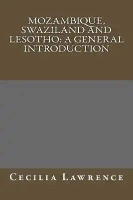 Mozambique, Swaziland and Lesotho: A General Introduction