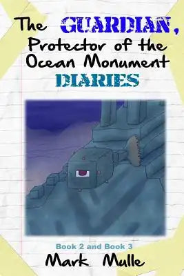 The Guardians, Protector of the Ocean Monument Diaries, Book 2 and Book 3 (An Unofficial Minecraft Book for Kids Ages 9 - 12 (Preteen)