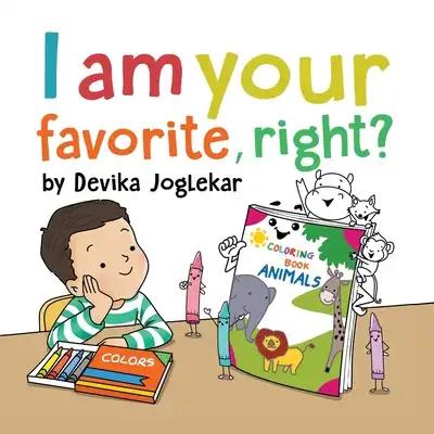 I am your favorite, right?