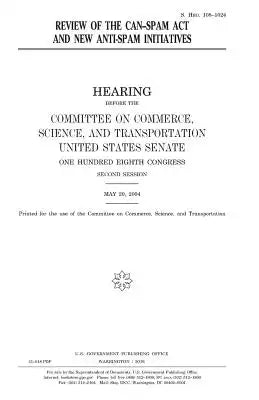 Review of the CAN-SPAM Act and new anti-spam initiatives