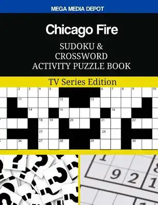 Chicago Fire Sudoku and Crossword Activity Puzzle Book: TV Series Edition