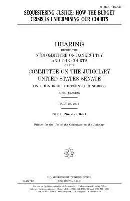 Sequestering justice: how the budget crisis is undermining our courts