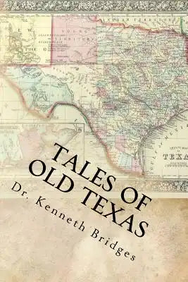 Tales of Old Texas: From the Collected Texas History Minute Columns