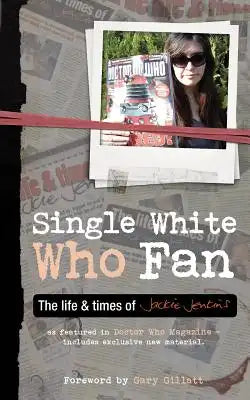 Single White Who Fan: The Life and Times of Jackie Jenkins