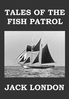 Tales of the Fish Patrol: Tales from the San Francisco Bay