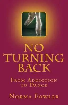 No Turning Back: From Addiction to Dance
