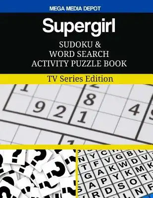 Supergirl Sudoku and Word Search Activity Puzzle Book: TV Series Edition