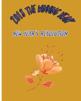 2018 The Winning Year: New Year's Resolution