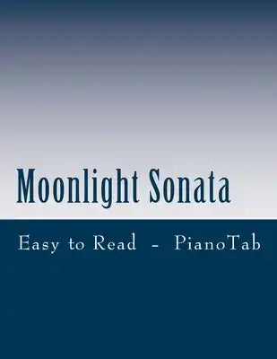 Moonlight Sonata: Easy to Read Piano Tab Method