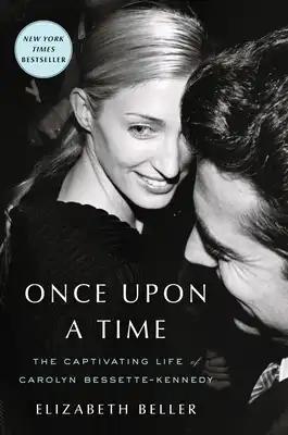 Once Upon a Time: The Captivating Life of Carolyn Bessette-Kennedy